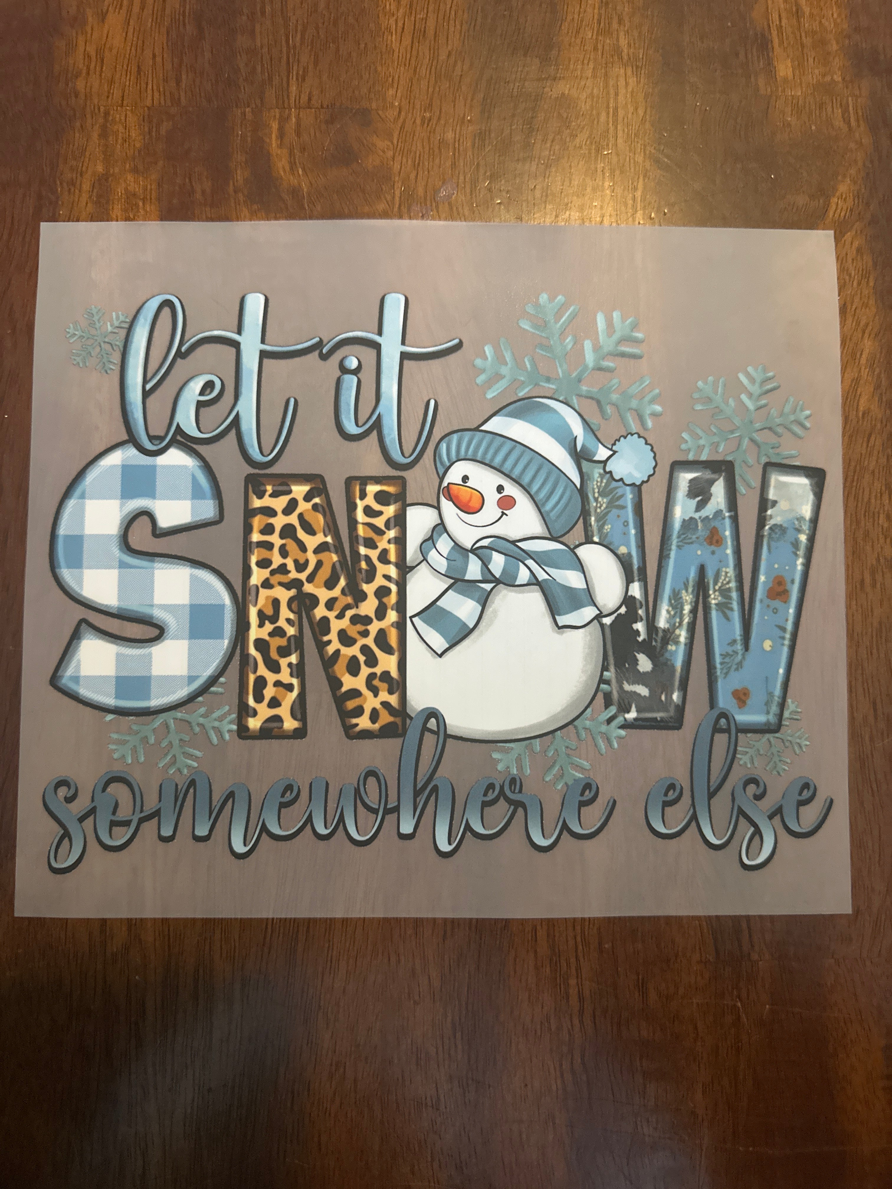 Let it snow somewhere else