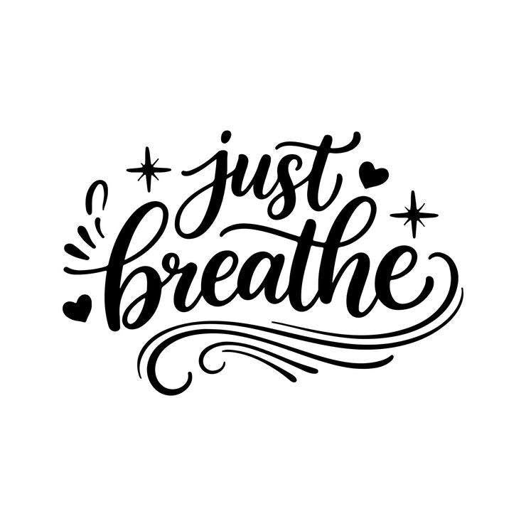 Just breathe